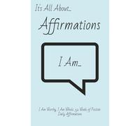 It's All About... I Am Affirmations: Becoming You: Weekly Affirmations to Align With Your Best Self, 5x8 Pocket Sized