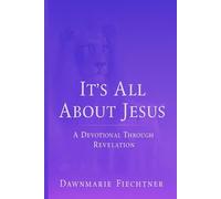 It's all About Jesus: A Devotional Journey Through Revelation