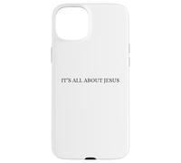 It's All About Jesus Christian Faith Religious Word Art Case for iPhone 15 Plus
