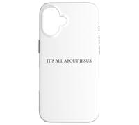 It's All About Jesus Christian Faith Religious Word Art Case for iPhone 16
