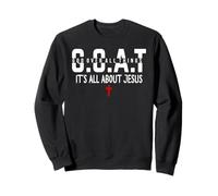 It's All About Jesus God Over All Things Jesus the Way Truth Sweatshirt