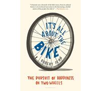 It's All about the Bike: The Pursuit of Happiness on Two Wheels