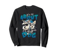 It's All About The Dog Cool Pet Lover Canine Sweatshirt