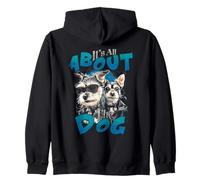 It's All About The Dog Cool Pet Lover Canine Zip Hoodie