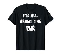 It's All About The Rub BBQ Cook Out T-Shirt