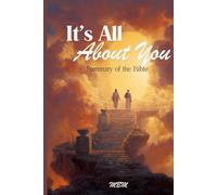 It's All About You: Summary of the Bible