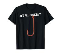 It's All Clickbait T-Shirt