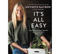 It's All Easy: Delicious Weekday Recipes for the Super-Busy Home Cook by Dr Gwyn