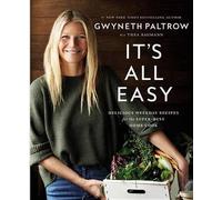 It's All Easy: Delicious Weekday Recipes for the Super-Busy Home Cook by Dr Gwyn