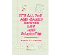 It's All Fun And Games Between Dad And Daughter: Fun Family Strategy Activity Paper Games Book For A Parent Father And Female Child To Play Together Like Tic Tac Toe Dots & Boxes And More Green Design