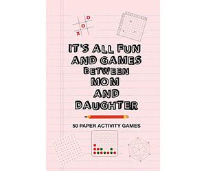 It's All Fun And Games Between Mom And Daughter: Fun Family Strategy Activity Paper Games Book For A Parent Mother And Female Child To Play Together Like Tic Tac Toe Dots & Boxes And More Pink Design