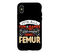 Its All Fun And Games Breaks A Broken Femur Bone Injury Case for iPhone X/XS
