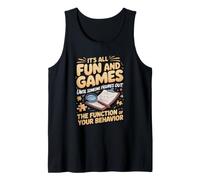 It's All Fun and Games Until Function of Behavior Teacher Tank Top