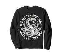 It's All Fun And Games Until I Get Injured - Sweatshirt