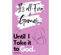 It's All Fun and Games...Until I Take it to God.: Prayer Journal