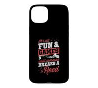 It's All Fun And Games Until Someone Breaks A Reed Bass Case for iPhone 15 Plus