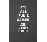 IT'S ALL FUN AND GAMES UNTIL SOMEONE CALLS HR: Blank Lined Journal College Ruled Gag Gift Notebook