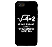 It's All Fun And Games Until Someone Loses An i Funny Math Case for iPhone SE (2020) / 7 / 8