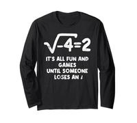It's All Fun And Games Until Someone Loses An i Funny Math Long Sleeve T-Shirt