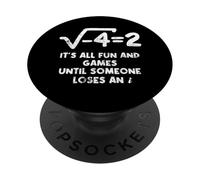 It's All Fun And Games Until Someone Loses An i Funny Math PopSockets Adhesive PopGrip