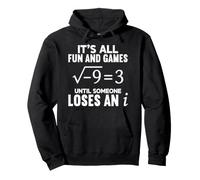It's All Fun And Games Until Someone Loses An i Math Teacher Pullover Hoodie