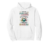 Its All Fun And Games Until Someone Yells Bingo Pullover Hoodie