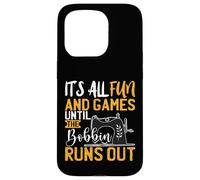 Its All Fun And games Until The Bobbin Runs Out - Nähen Case for iPhone 15 Pro