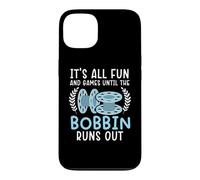It's All Fun And Games Until The Bobbin Runs Out Sewing Case for iPhone 13
