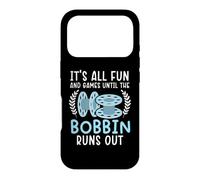 It's All Fun And Games Until The Bobbin Runs Out Sewing Case for iPhone 17 Pro