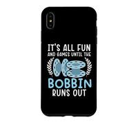 It's All Fun And Games Until The Bobbin Runs Out Sewing Case for iPhone XS Max
