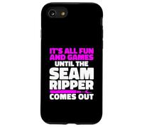 It's All Fun And Games Until The Seam Ripper Comes Out Case for iPhone SE (2020) / 7/8