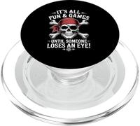 It's all Fun Games Until Someone Loses An Eye Funny Pirate PopSockets PopGrip for MagSafe
