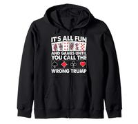 It's All Fun & Games until You Call The Wrong Trump Zip Hoodie
