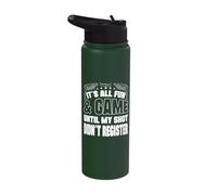 It's All Fun Until Shot has not Registered Lasertag Indoor Stainless Steel Insulated Water Bottle
