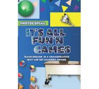 It's All Fun'N Games: teach English in a communicative way and get learners moving
