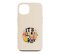 It's All Going To Be Ok Case for iPhone 13