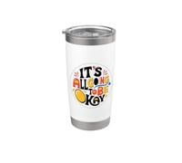 It's All Going to Be Ok Stainless Steel Insulated Tumbler