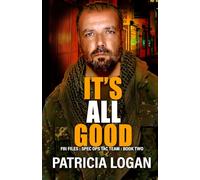 It's All Good: 2 (FBI Files Spec. Ops. Tac Team)