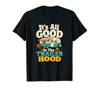It's All Good in the Trailer Hood Travel Trailer Camper Value Graphic T-Shirt, Men, Black, L