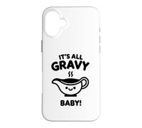 It's All Gravy Baby! Thanksgiving Celebration Food Holiday Case for iPhone 16 Plus