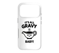 It's All Gravy Baby! Thanksgiving Celebration Food Holiday Case for iPhone 17 Pro