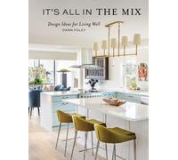 It's All in the Mix : Design Ideas for Living Well