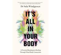 It's All In Your Body – A Practical Roadmap to Healing Through Mind-Body Connection – Macmillan