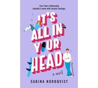 It's All in Your Head : A Novel