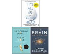 It's All in Your Head, Reaching Down The Rabbit Hole, The Brain The Story of You 3 Books Collection Set