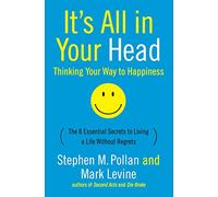 It's All In Your Head: Thinking Your Way To Happiness