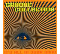 It's All in Your Mind by Groove Collective