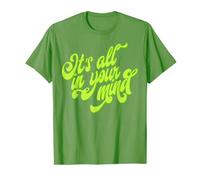 It's all in your mind T-Shirt