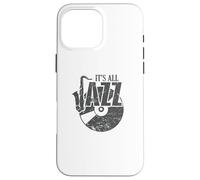 It's all Jazz Record and Saxophone Case for iPhone 16 Pro Max