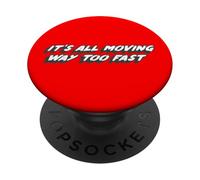 It's All Moving Way Too Fast | Living Life Older PopSockets Adhesive PopGrip